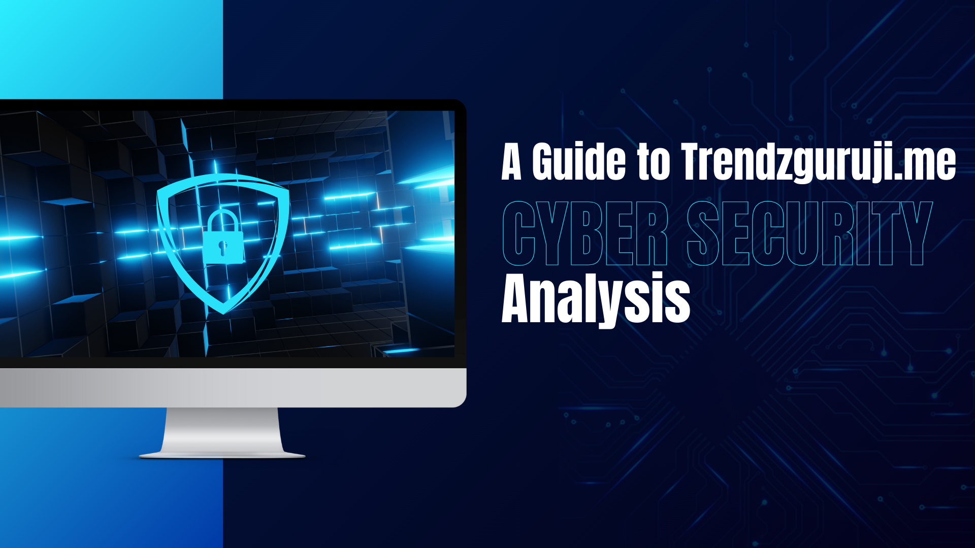 A Guide to Trendzguruji.me Cyber Security Analysis