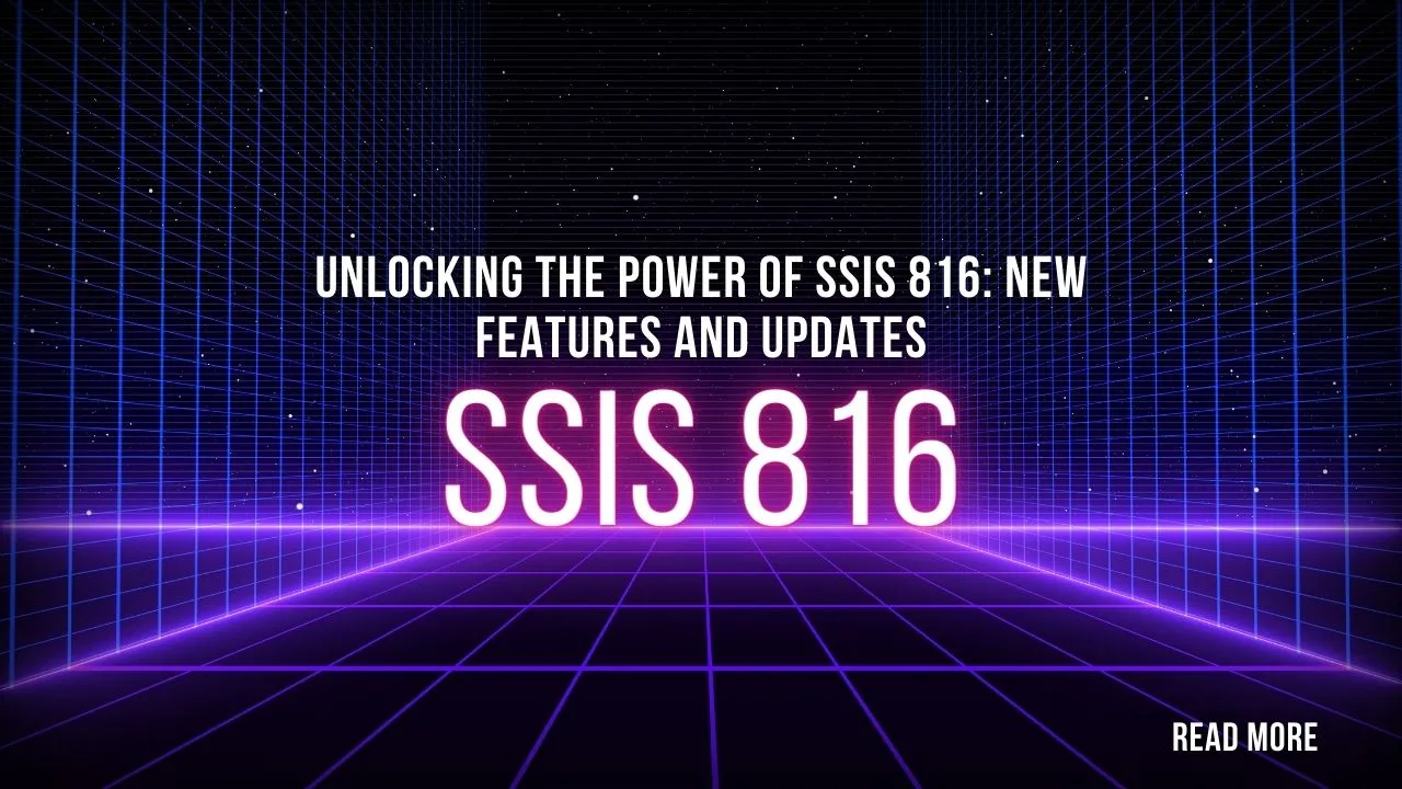 SSIS 816: Unlocking the Power of Data Integration