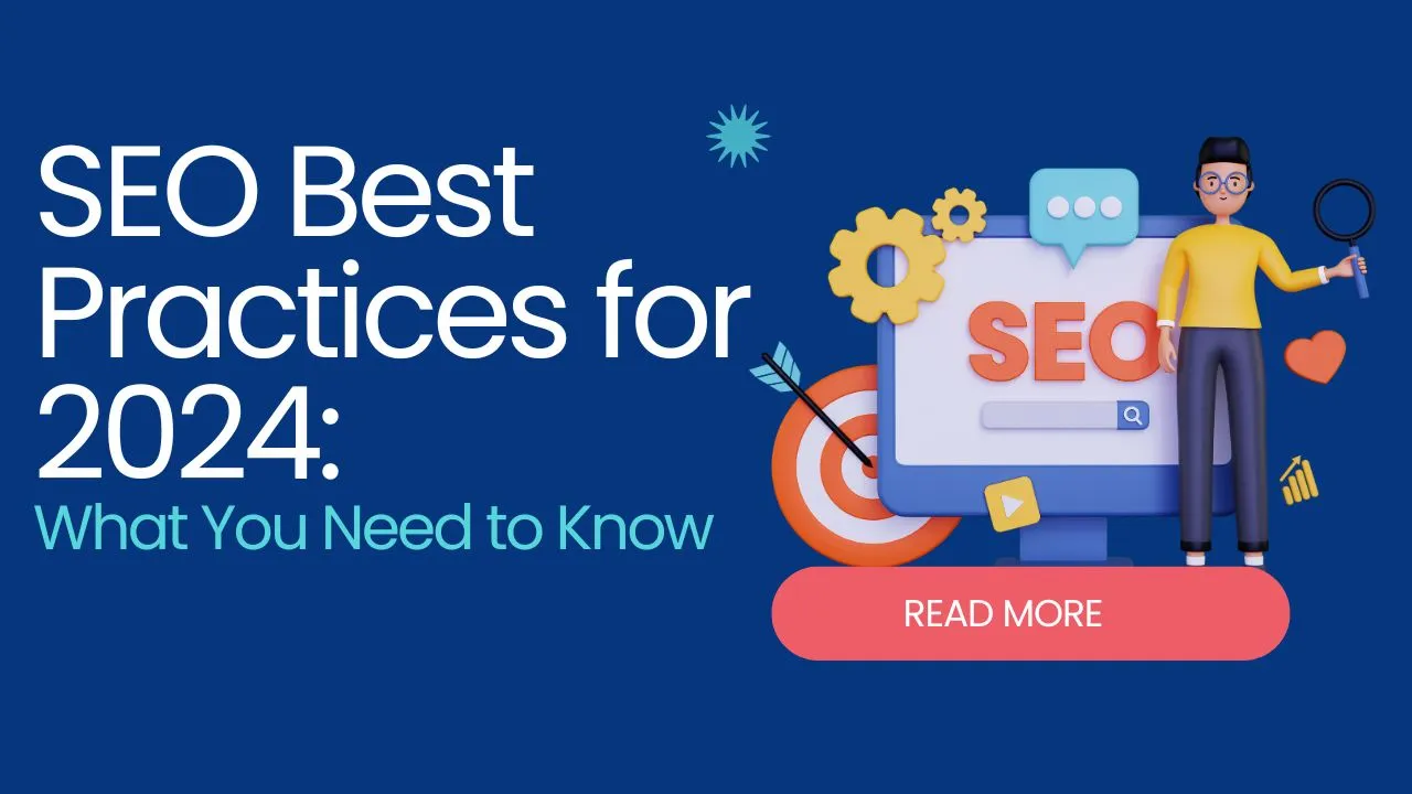 SEO Best Practices for 2024: What You Need to Know