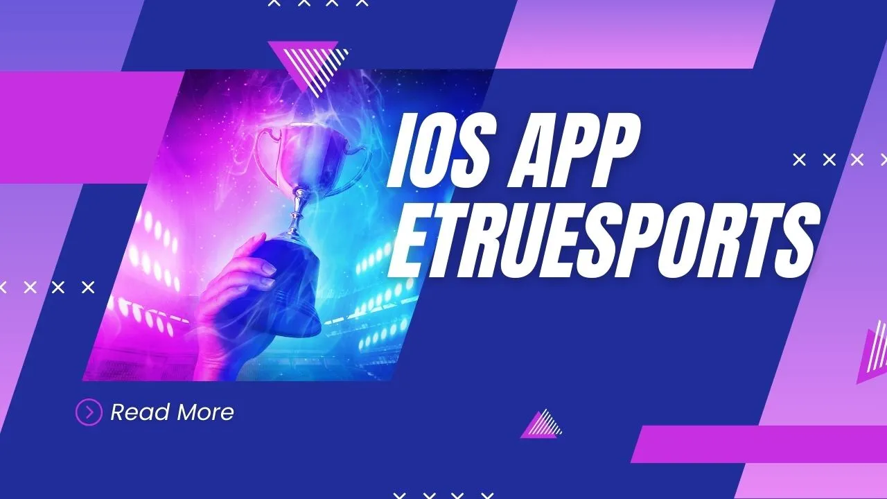 iOS App eTrueSports: Your Favourite Destination for All Mobile Games