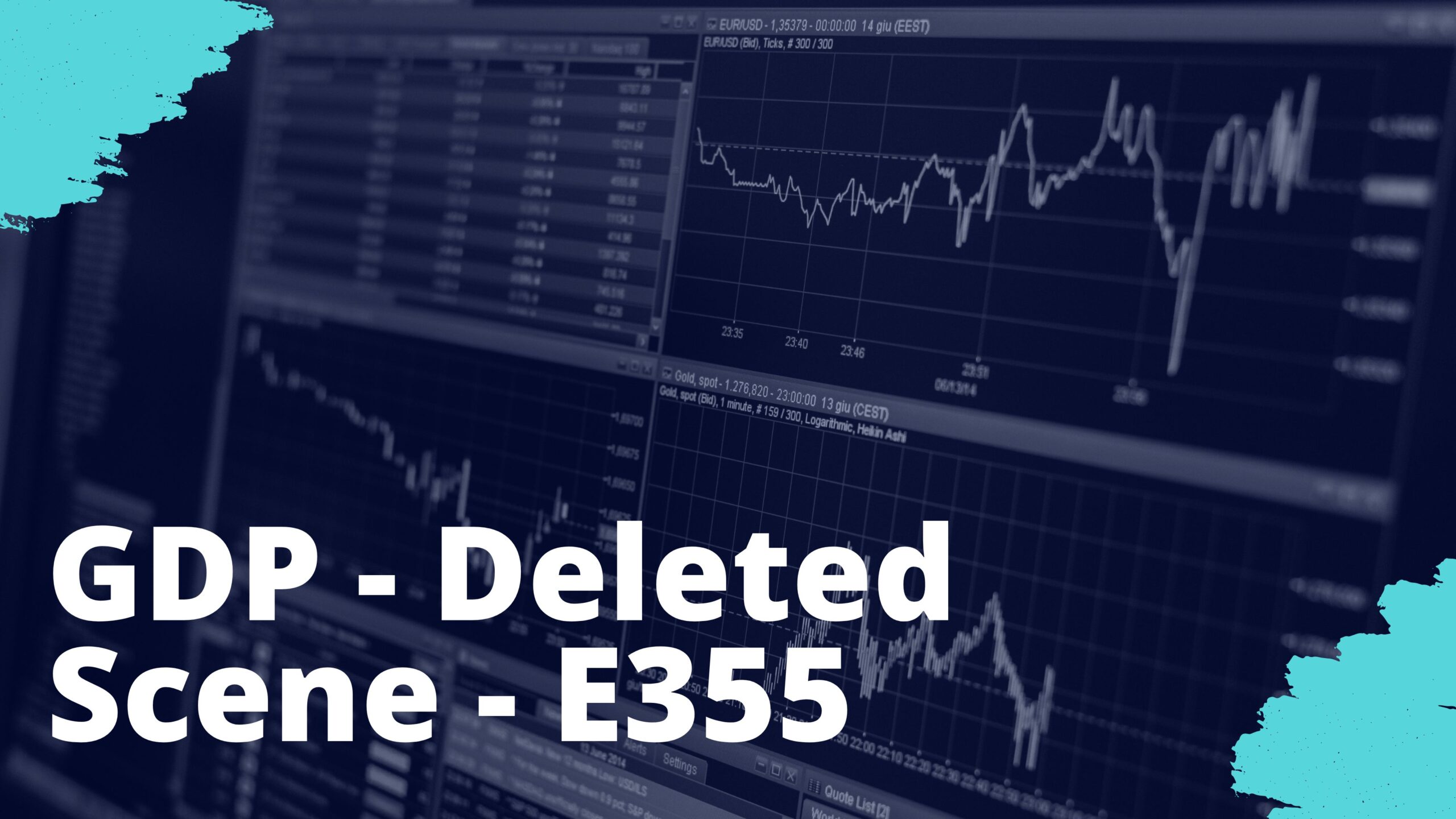 GDP – Deleted Scene – E355: Exploring Overlooked Economic Indicators